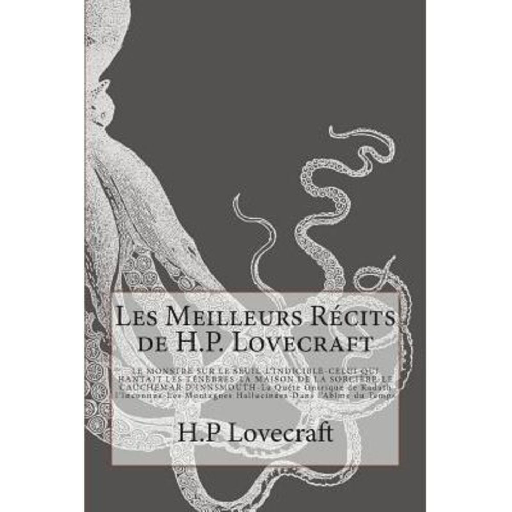 Les Meilleurs Récits de H.P. Lovecraft: LE MONSTRE SUR LE SEUIL-L'INDICIBLE-CELU